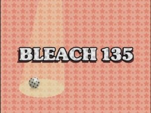 Bleach Epizóda 135