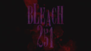 Bleach Epizóda 251