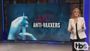 Full Frontal with Samantha Bee Epizóda 7